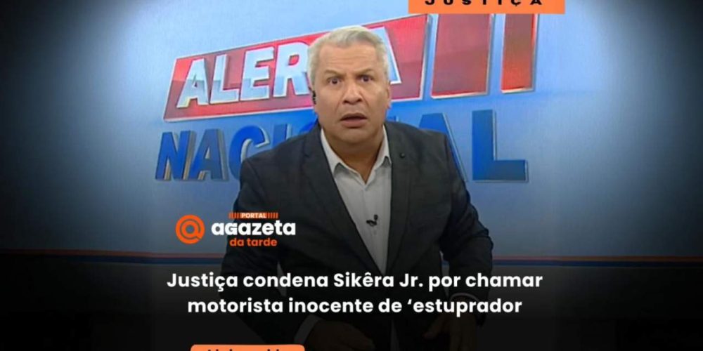 Justiça condena Sikêra Jr. por chamar motorista inocente de “estuprador” - Portal Agazeta da Tarde
